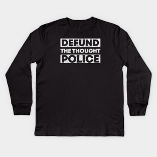 DEFUND THE THOUGHT POLICE Kids Long Sleeve T-Shirt